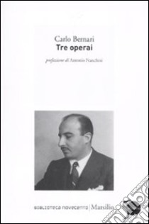 Tre operai libro di Bernari Carlo