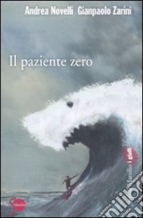 Il Paziente zero libro di Novelli Andrea; Zarini Gianpaolo