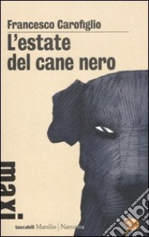 L'estate del cane nero libro di Carofiglio Francesco