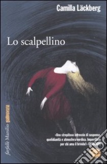 Lo scalpellino. I delitti di Fjällbacka. Vol. 3 libro di Läckberg Camilla