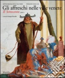 Gli affreschi nelle ville venete. Il Settecento. Vol. 2 libro di Pavanello G. (cur.)