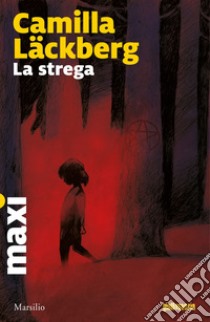 La strega. I delitti di Fjällbacka. Vol. 10 libro di Läckberg Camilla