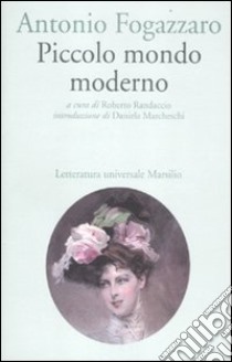 Piccolo mondo moderno libro di Fogazzaro Antonio; Randaccio R. (cur.)