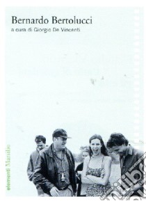 Bernardo Bertolucci libro di De Vincenti G. (cur.)