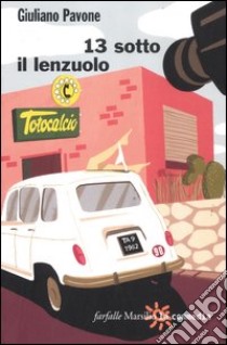 13 sotto il lenzuolo libro di Pavone Giuliano