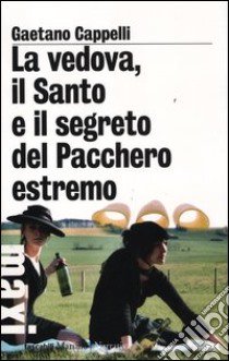 La vedova, il Santo e il segreto del Pacchero estremo libro di Cappelli Gaetano