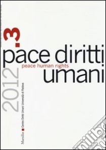 Pace diritti umani-Peace human rights (2012). Ediz. bilingue. Vol. 3 libro