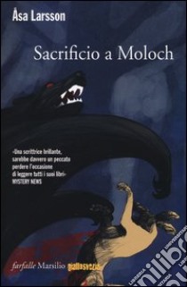 Sacrificio a Moloch libro di Larsson Åsa