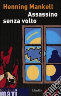 Assassino senza volto. Le inchieste del commissario Wallander. Vol. 1 libro di Mankell Henning