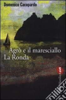 Agrò e il maresciallo La Ronda libro di Cacopardo Crovini Domenico