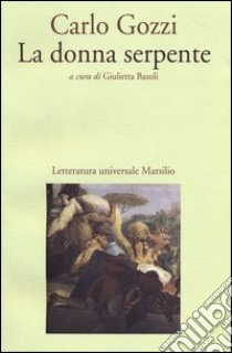 La donna serpente libro di Gozzi Carlo; Bazoli G. (cur.)