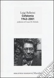 Cefalonia 1943-2001 libro di Ballerini Luigi