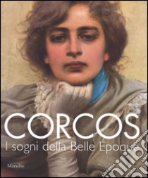 Corcos. I sogni della Belle Époque. Catalogo della mostra (Padova, 6 settembre-14 dicembre 2014). Ediz. illustrata libro di Taddei I. (cur.); Mazzocca F. (cur.); Sisi C. (cur.)