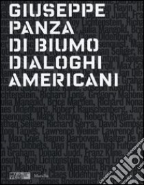 Giuseppe Panza di Biumo. Dialoghi americani. Catalogo della mostra (Venezia, 1 febbraio-4 maggio 2014). Ediz. illustrata libro di Belli G. (cur.); Barisoni E. (cur.)