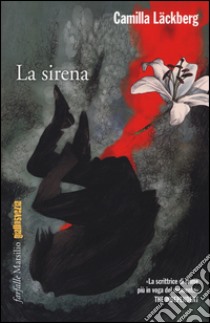 La sirena. I delitti di Fjällbacka. Vol. 6 libro di Läckberg Camilla