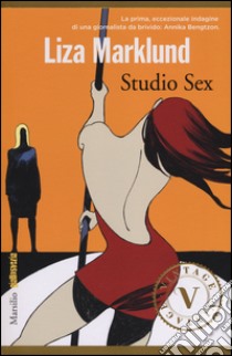 Studio Sex. Le inchieste di Annika Bengtzon. Vol. 1 libro di Marklund Liza