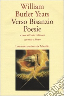 Verso Bisanzio libro di Yeats William Butler; Calimani D. (cur.)