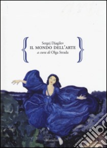 Il mondo dell'arte libro di Djagilev Sergej; Strada O. (cur.)