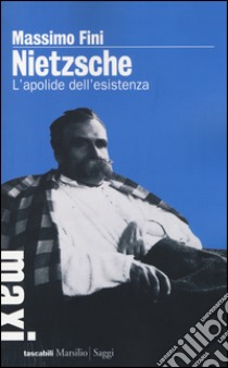 Nietzsche. L'apolide dell'esistenza libro di Fini Massimo