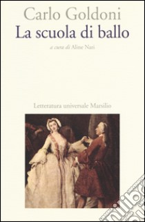 La scuola di ballo libro di Goldoni Carlo; Nari A. (cur.)