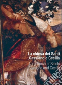 La chiesa di san Cassiano e santa Cecilia libro di Carnio Del Soldà Sandra