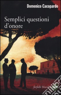 Semplici questioni d'onore libro di Cacopardo Crovini Domenico