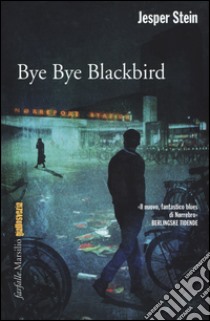 Bye bye Blackbird libro di Stein Jesper