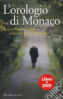 L'orologio di Monaco. Con DVD video libro di Pressburger Giorgio