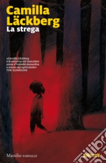 La strega. I delitti di Fjällbacka. Vol. 10 libro di Läckberg Camilla