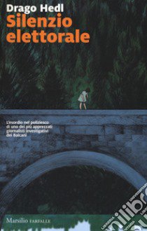 Silenzio elettorale libro di Hedl Drago