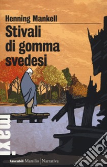 Stivali di gomma svedesi libro di Mankell Henning