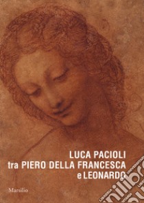 Luca Pacioli tra Piero della Francesca e Leonardo. Ediz. a colori libro di Zuffi S. (cur.)