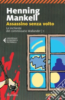 Assassino senza volto. Le inchieste del commissario Wallander. Vol. 1 libro di Mankell Henning