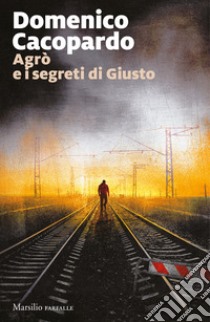 Agrò e i segreti di Giusto libro di Cacopardo Crovini Domenico