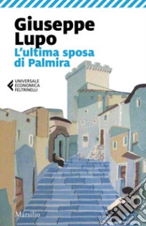 L'ultima sposa di Palmira libro di Lupo Giuseppe