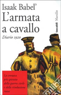 L'armata a cavallo. Diario (1920) libro di Babel' Isaac; Di Paola C. (cur.)