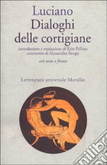 Dialoghi delle cortigiane libro di Luciano di Samosata; Sirugo A. (cur.)