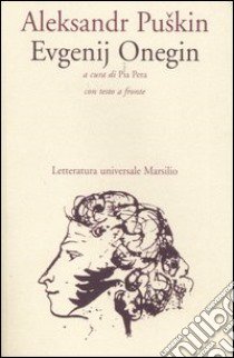 Evgenij Onegin libro di Puskin Aleksandr Sergeevic; Pera P. (cur.)