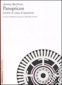 Panopticon ovvero la casa d'ispezione libro di Bentham Jeremy; Foucault M. (cur.); Perrot M. (cur.)