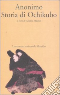 Storia di Ochikubo libro di Anonimo; Maurizi A. (cur.)