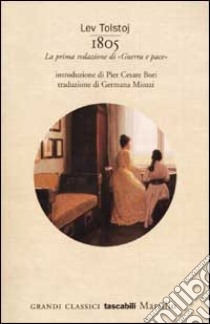 1805. La prima redazione di «Guerra e pace» libro di Tolstoj Lev