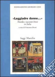 Leggiadre donne... Novella e racconto breve in Italia libro