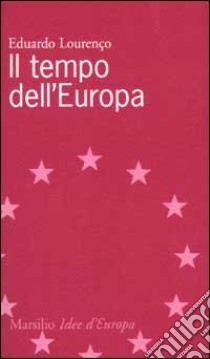 Il tempo dell'Europa libro di Lourenço Eduardo