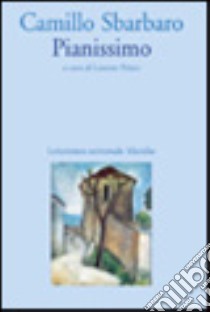 Pianissimo libro di Sbarbaro Camillo; Polato L. (cur.)
