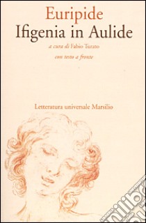 Ifigenia in Aulide libro di Euripide; Turato F. (cur.)