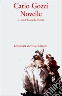 Novelle libro di Gozzi Carlo; Ricorda R. (cur.)