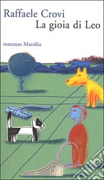 La gioia di Leo libro di Crovi Raffaele