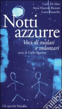 Notti azzurre. Voci di malati e volontari libro di De Meo Carla - Mancini Rizzotti Anna - Pisanello Laura