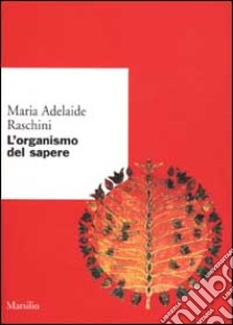 L'organismo del sapere libro di Raschini Maria Adelaide; Ottonello P. P. (cur.)