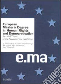 European Master's Degree in Human Rights and Democratisation. Awarded Theses of the Academic Year 1999/2000 libro